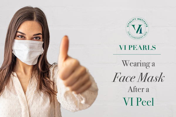 Wearing A Face Mask After A VI Peel